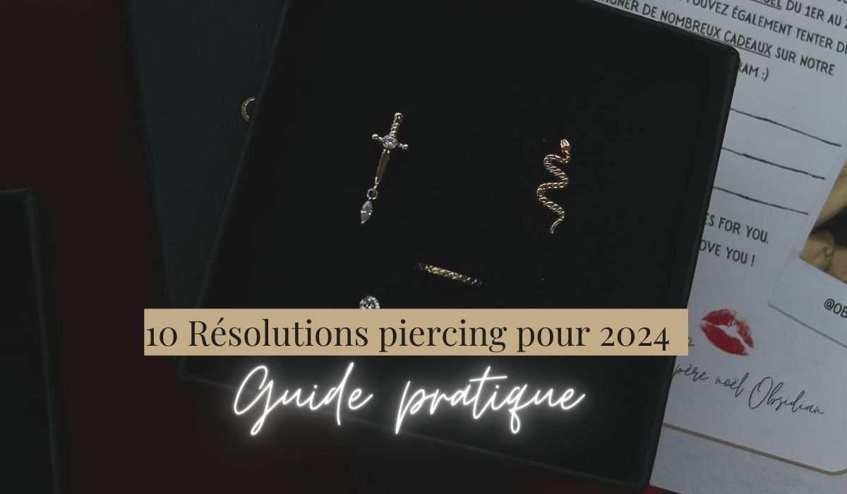 10 Bonnes Résolutions Piercing pour 2024 : Guide pratique
