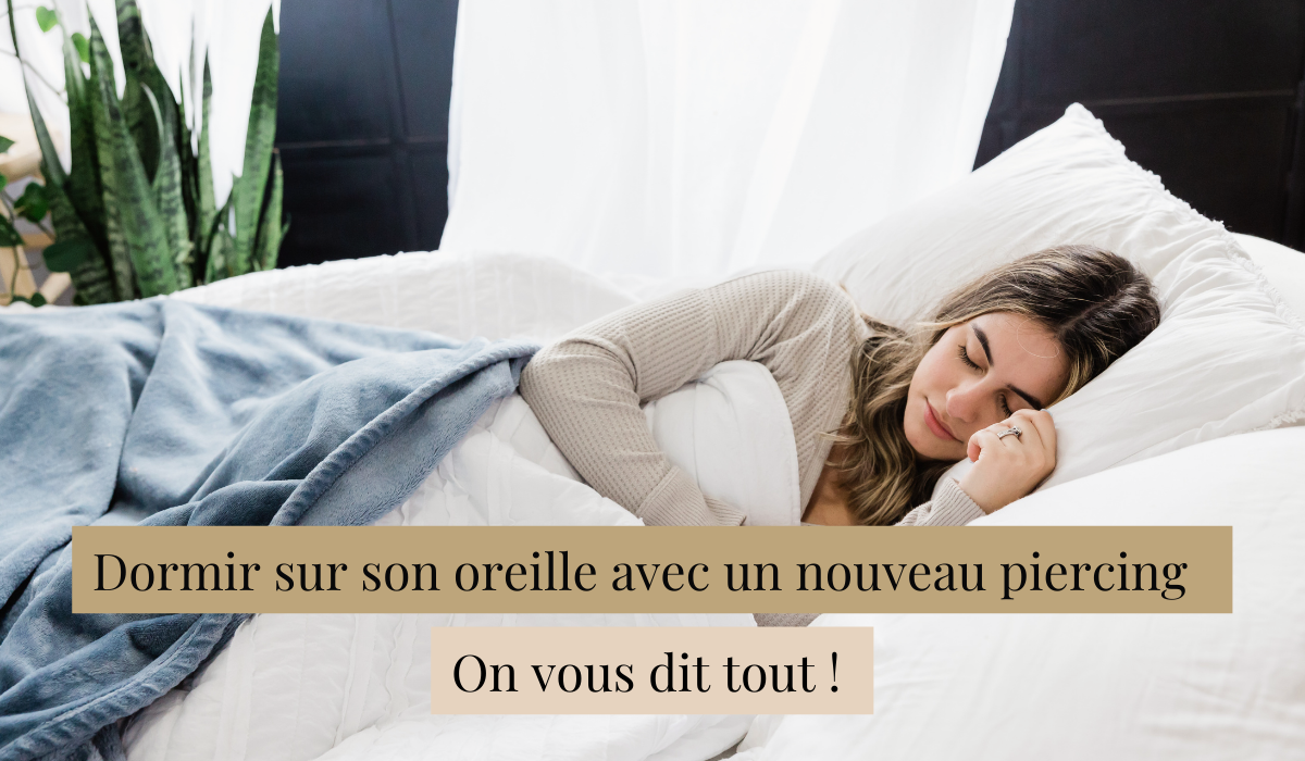 Dormir avec un nouveau piercing oreille : risques et solutions