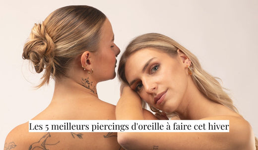 Les 5 meilleurs piercings d'oreille à faire cet hiver