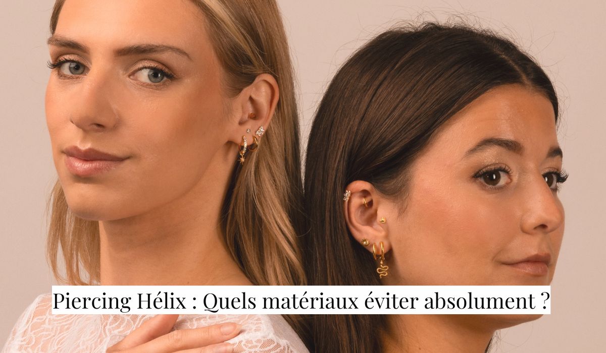 Piercing Hélix : Quels matériaux éviter absolument ?