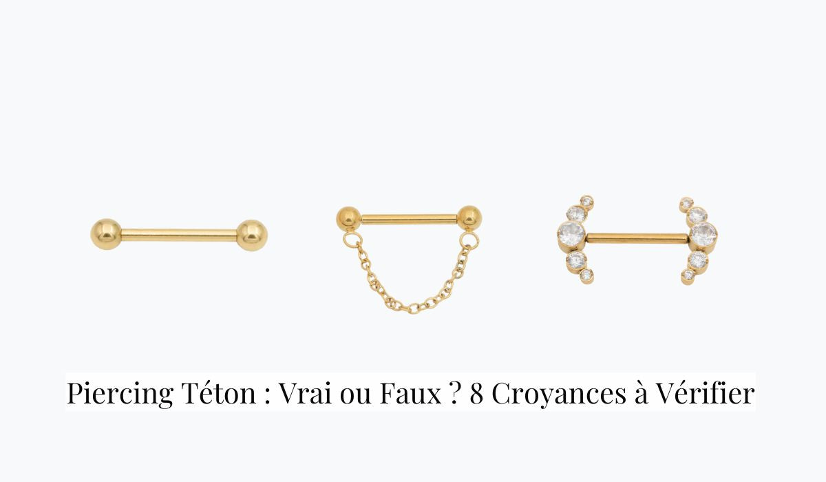 Piercing Téton : Vrai ou Faux ? 8 Croyances à Vérifier