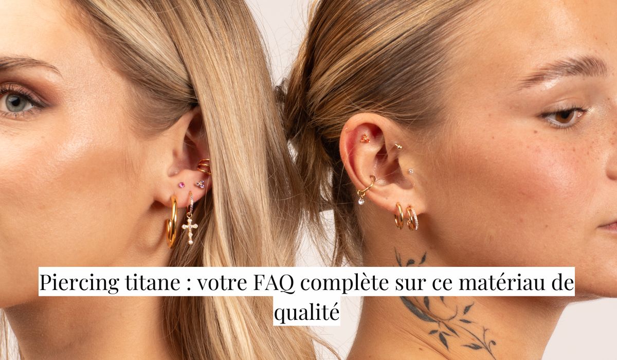 Piercing titane : votre FAQ complète sur ce matériau de qualité
