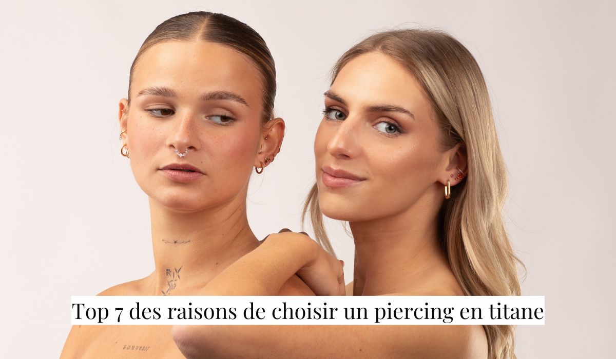 Top 7 des raisons de choisir un piercing en titane