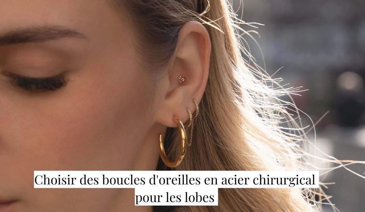 Comment choisir des boucles d'oreilles en acier chirurgical pour les lobes ?