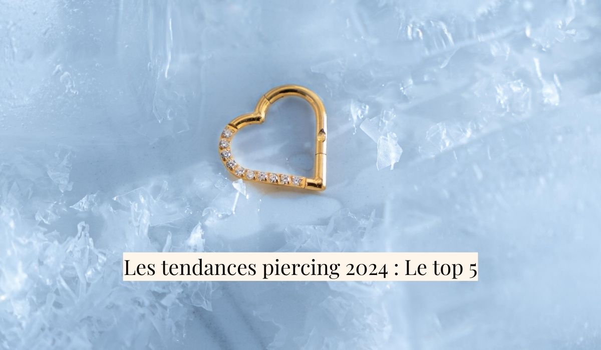 Les tendances piercing 2024 : Le top 5