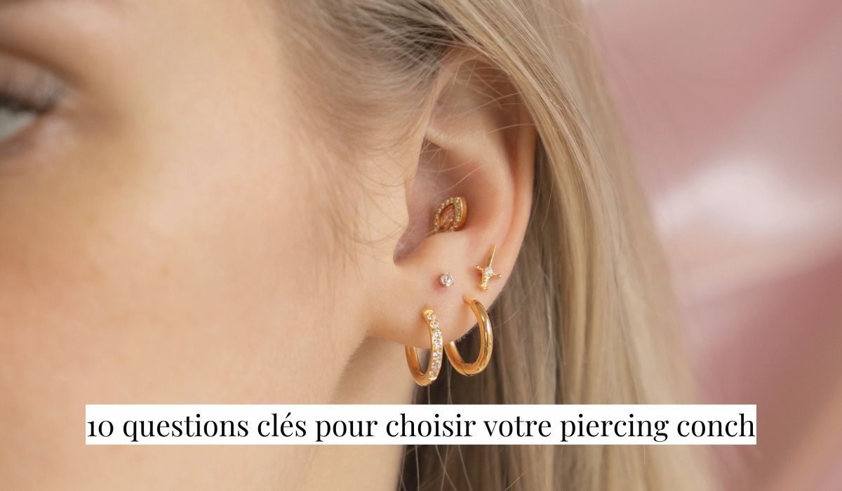 10 questions clés pour choisir votre piercing conch