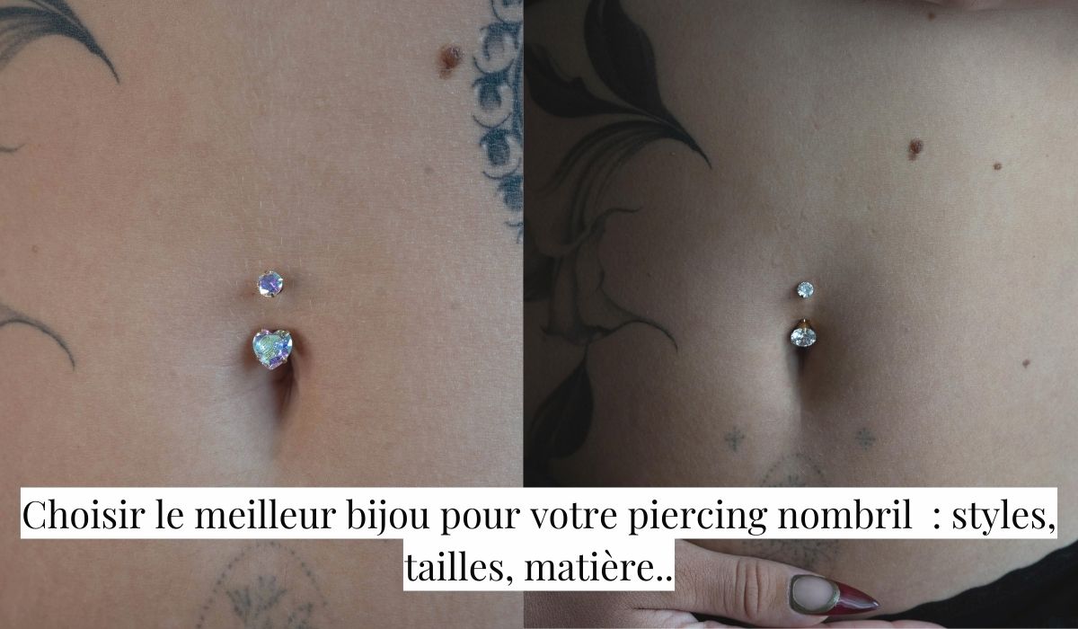 Choisir le meilleur bijou pour votre piercing nombril : styles, tailles, matière..