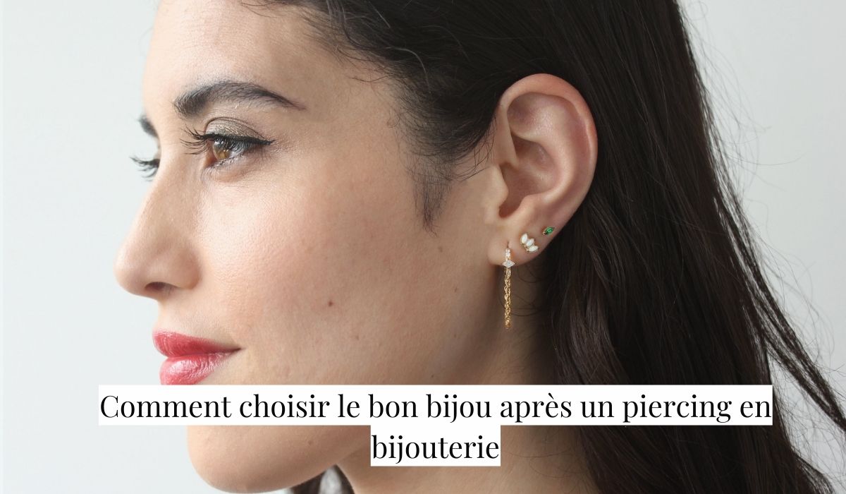 Comment choisir le bon bijou après un piercing en bijouterie