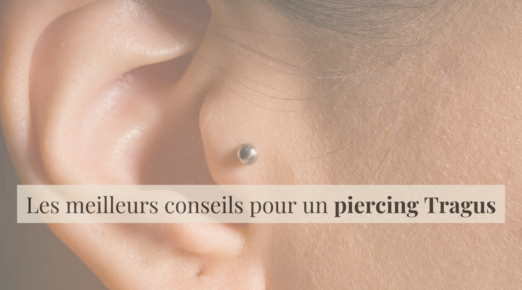 Conseils pour votre piercing tragus - quelle matière, quels bijoux, est-ce que le piercing tragus est douloureux... - Obsidian Piercing