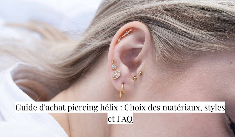 Piercing hélix : Guide d'achat complet et FAQ