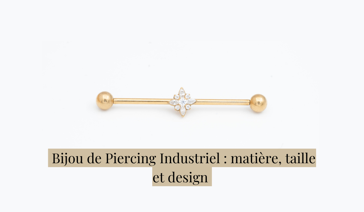 Guide Piercing Industriel : Matière, Taille & Design