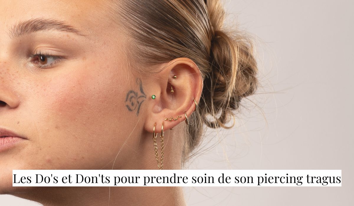 Les Do's et Don'ts pour prendre soin de son piercing tragus