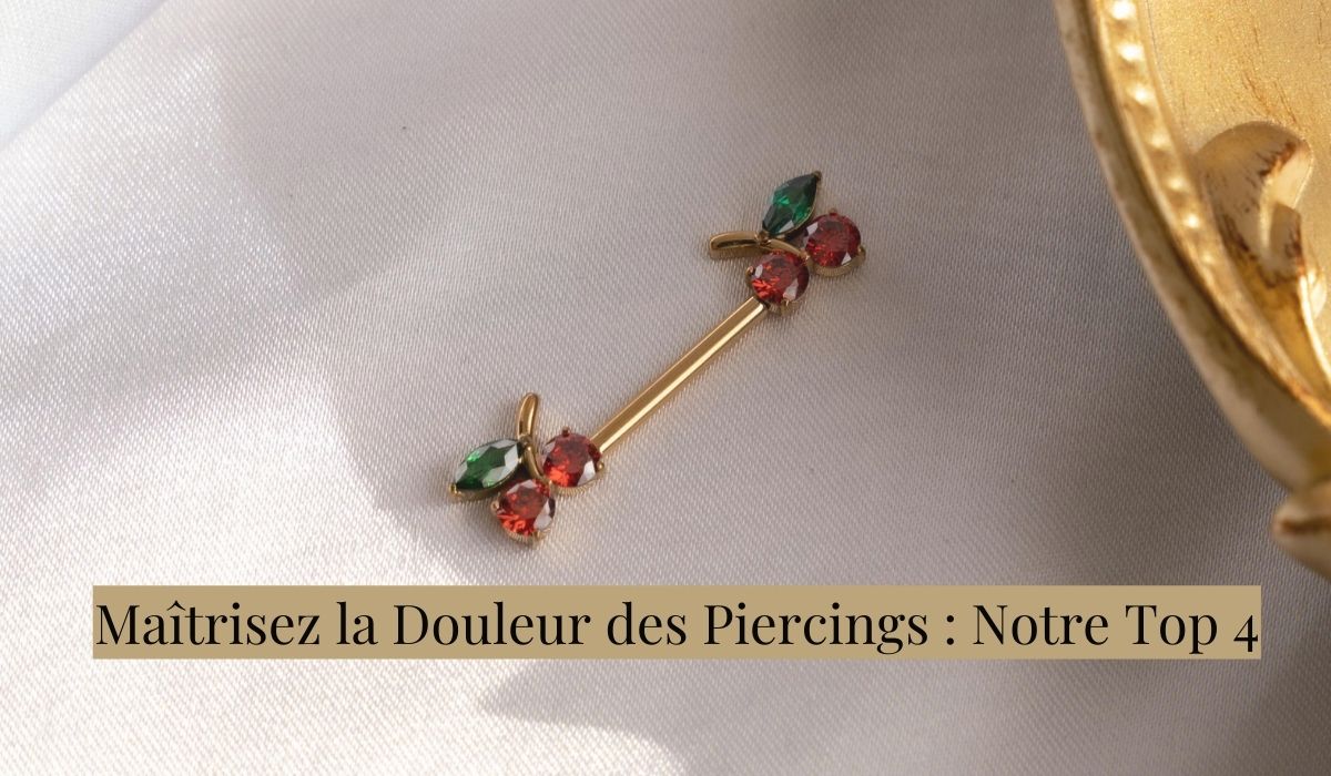 Maîtrisez la Douleur des Piercings : Notre Top 4