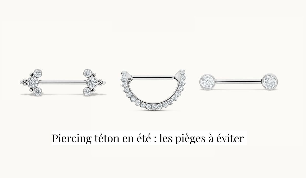 Piercing téton en été : les pièges à éviter