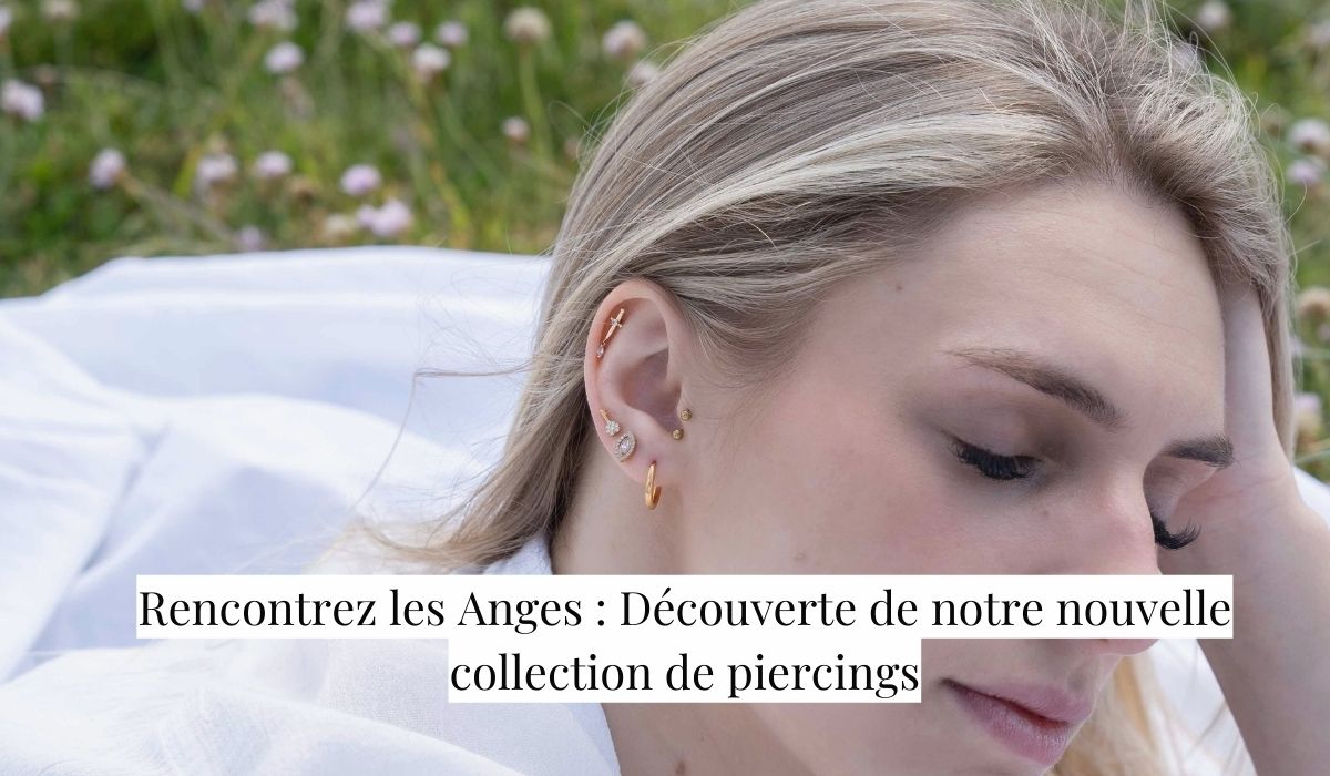 Rencontrez les Anges : Découvrez notre nouvelle collection de piercings