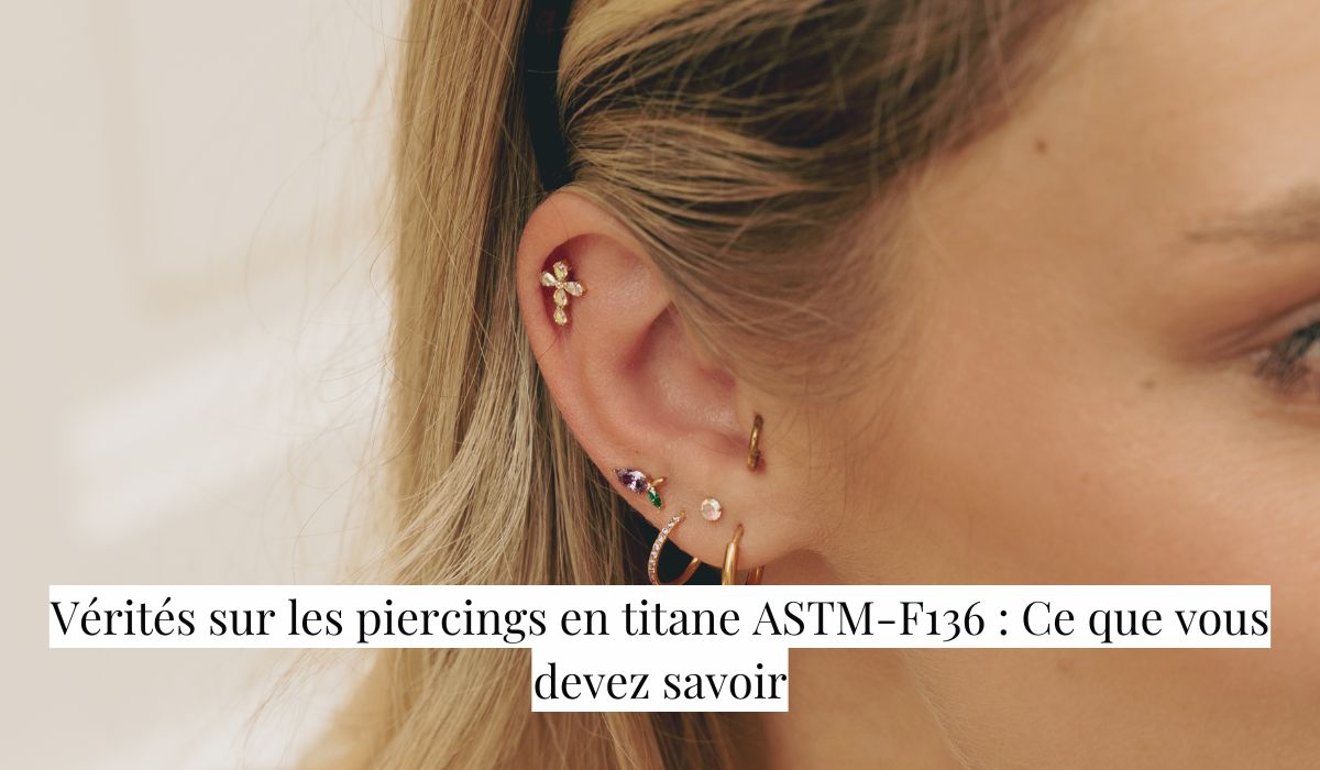 Vérités sur les piercings en titane ASTM-F136 : Ce que vous devez savoir