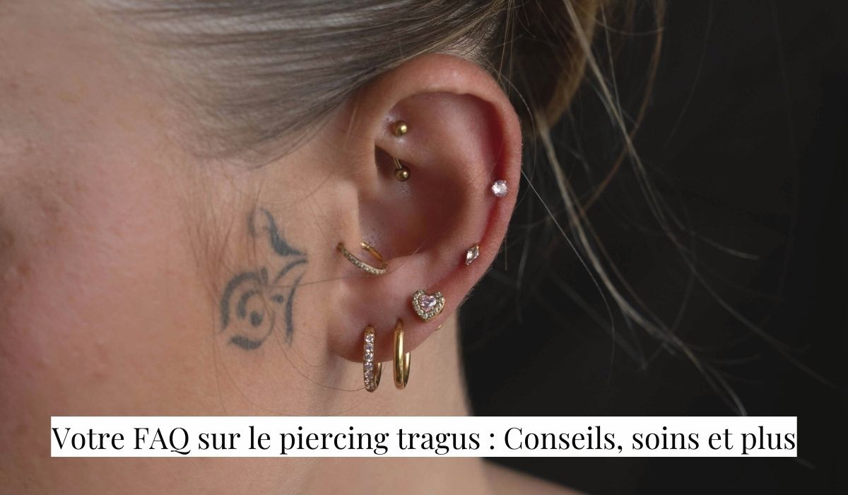 Votre FAQ sur le piercing tragus : Conseils, soins et plus